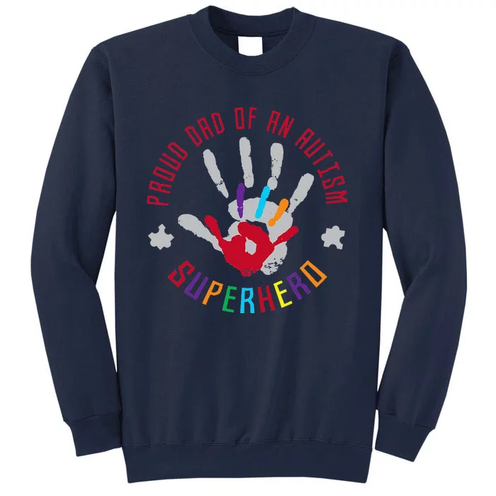 Proud Dad Of An Autism Superhero Hand Print Tall Sweatshirt