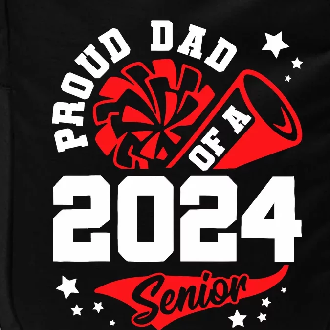 Proud Dad Of A 2024 Senior Cheer Dad Graduation Party Impact Tech Backpack