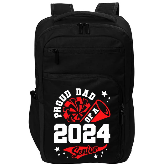 Proud Dad Of A 2024 Senior Cheer Dad Graduation Party Impact Tech Backpack