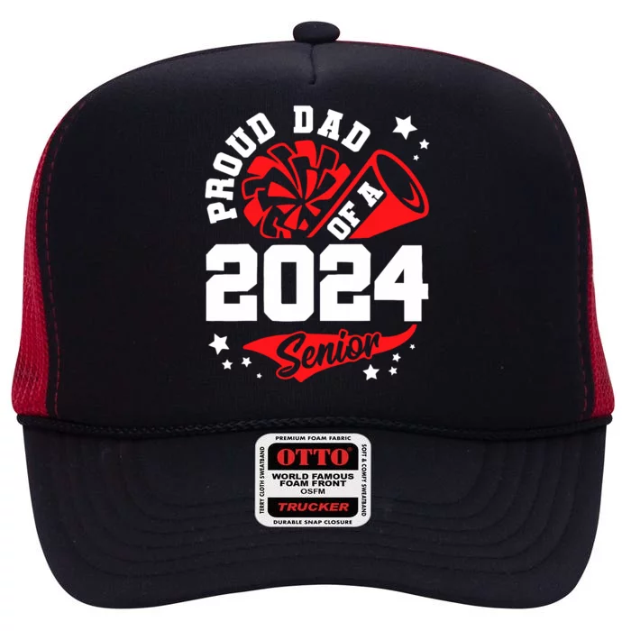 Proud Dad Of A 2024 Senior Cheer Dad Graduation Party High Crown Mesh Trucker Hat