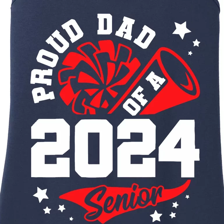 Proud Dad Of A 2024 Senior Cheer Dad Graduation Party Ladies Essential Tank