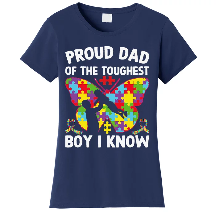 Proud Dad Of The Toughest I Know Autism Awareness Women's T-Shirt