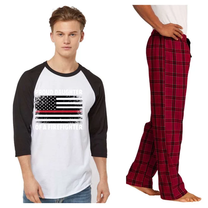 Proud Daughter Of A Firefighter Family Thin Red Line Flag Gift Raglan Sleeve Pajama Set