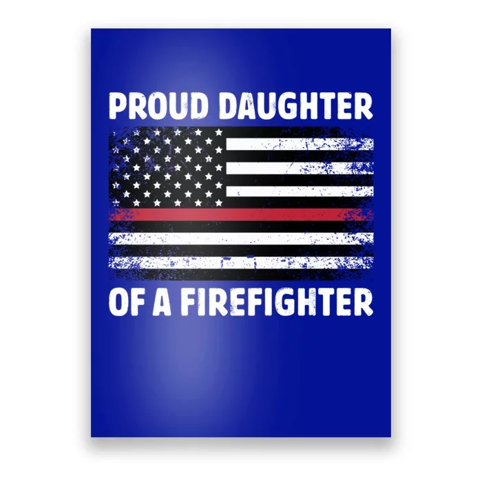 Proud Daughter Of A Firefighter Family Thin Red Line Flag Gift Poster