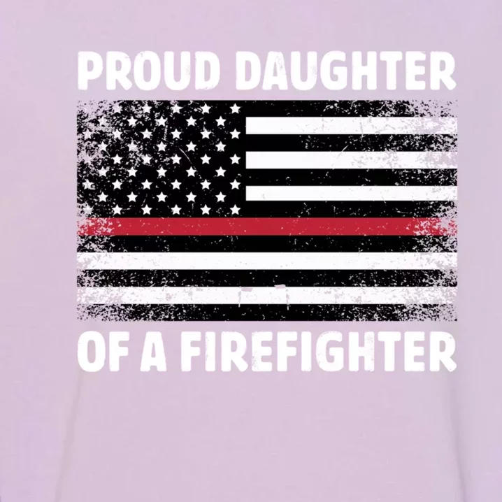 Proud Daughter Of A Firefighter Family Thin Red Line Flag Gift Garment-Dyed Sweatshirt