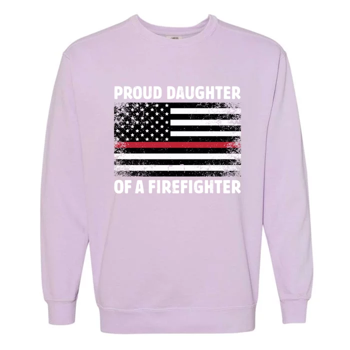 Proud Daughter Of A Firefighter Family Thin Red Line Flag Gift Garment-Dyed Sweatshirt