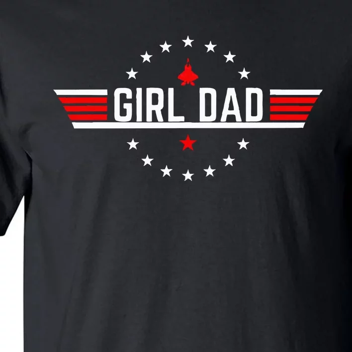 Proud Dad Of Girl Father For Dad Fathers Day Tall T-Shirt