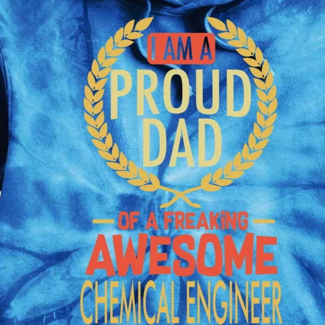 Proud Dad Of A Freaking Awesome Chemical Engineer Gift Tie Dye Hoodie