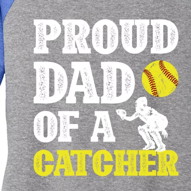 Proud Dad Of A Softball Catcher Dad Softball Catcher Father Gift Women's Tri-Blend 3/4-Sleeve Raglan Shirt