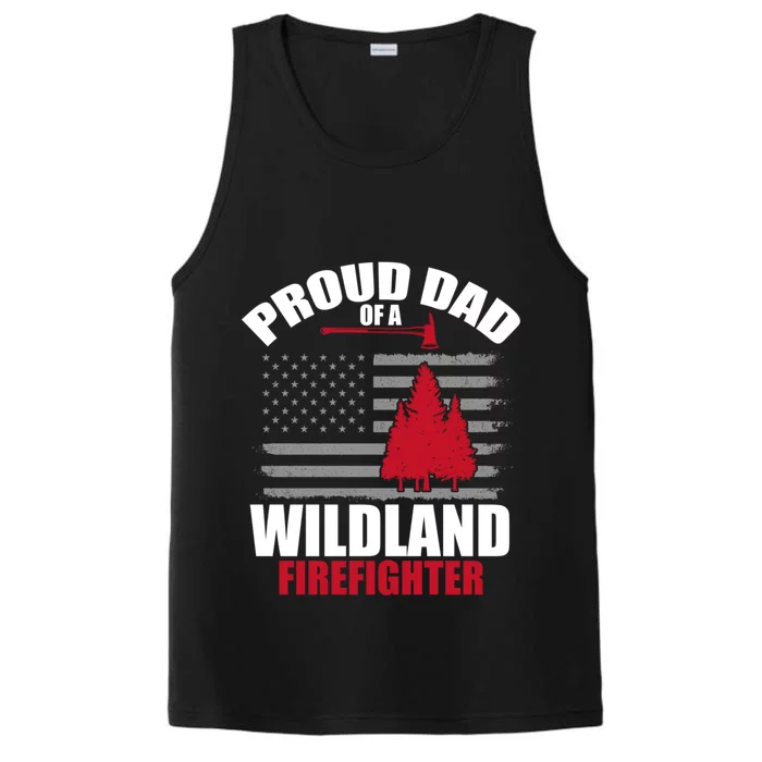 Proud Dad Of A Wildland Firefighter Wildfire Suppression Usa Cool Gift Performance Tank