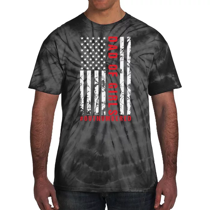 Patriotic Dad Of Girls Outnumbered American Flag Apparel Tie-Dye T-Shirt