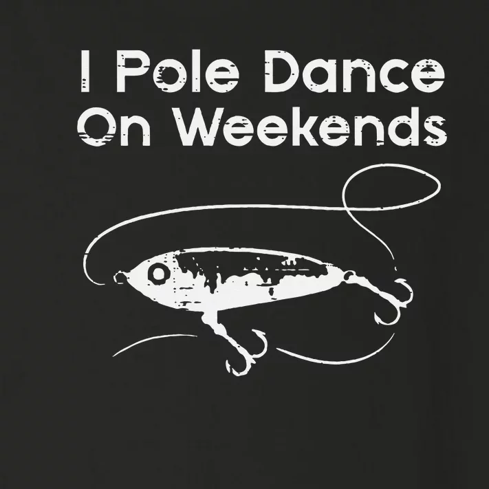 Pole Dance On Weekends Fishing Funny Gag Fisherman Toddler Long Sleeve Shirt