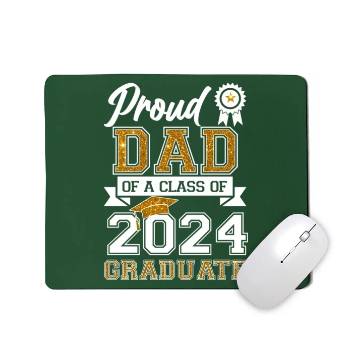 Proud Dad Of The Class Of 2024 Graduate Mousepad