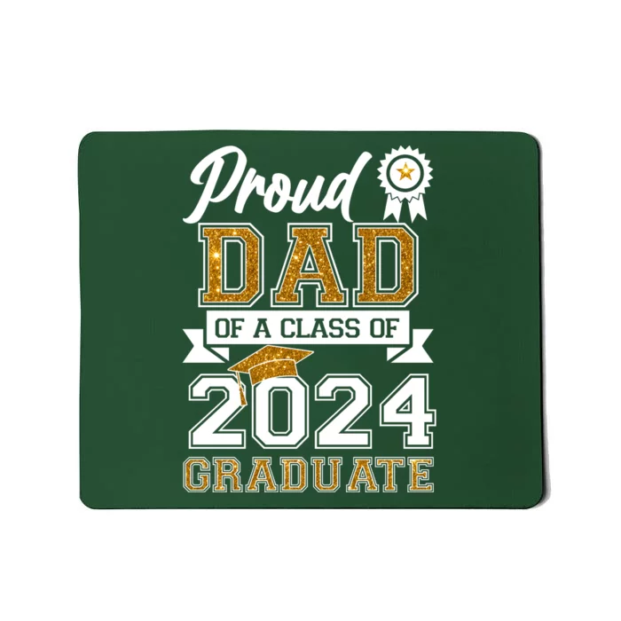 Proud Dad Of The Class Of 2024 Graduate Mousepad