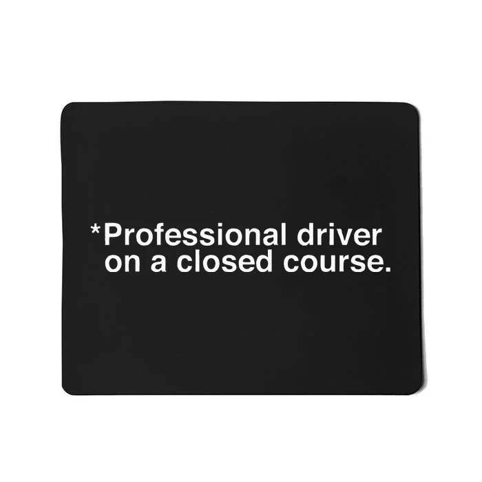 Professional Driver On A Closed Course Mousepad