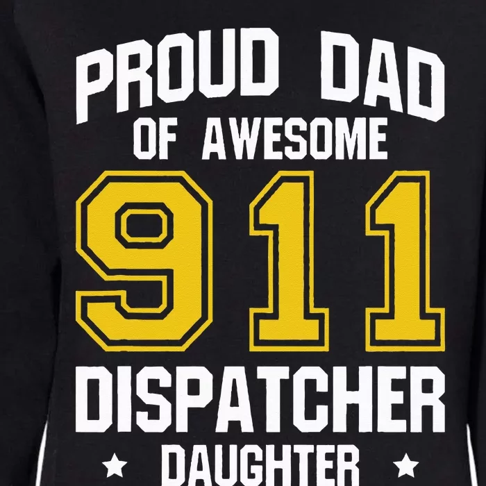 Proud Dad Of Awesome 911 Dispatcher Daughter Fathers Day Womens California Wash Sweatshirt