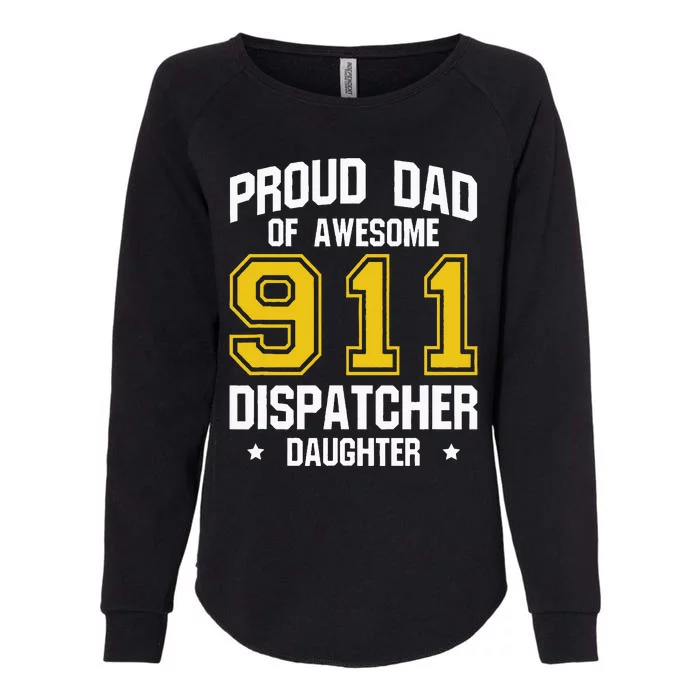 Proud Dad Of Awesome 911 Dispatcher Daughter Fathers Day Womens California Wash Sweatshirt