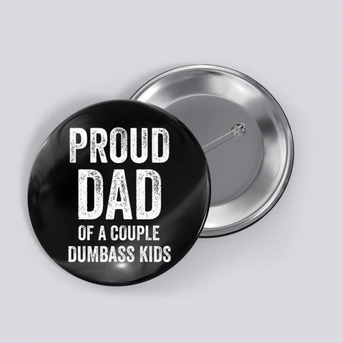 Proud Dad Of A Couple Dumbass Button