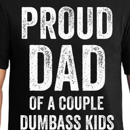 Proud Dad Of A Couple Dumbass Pajama Set