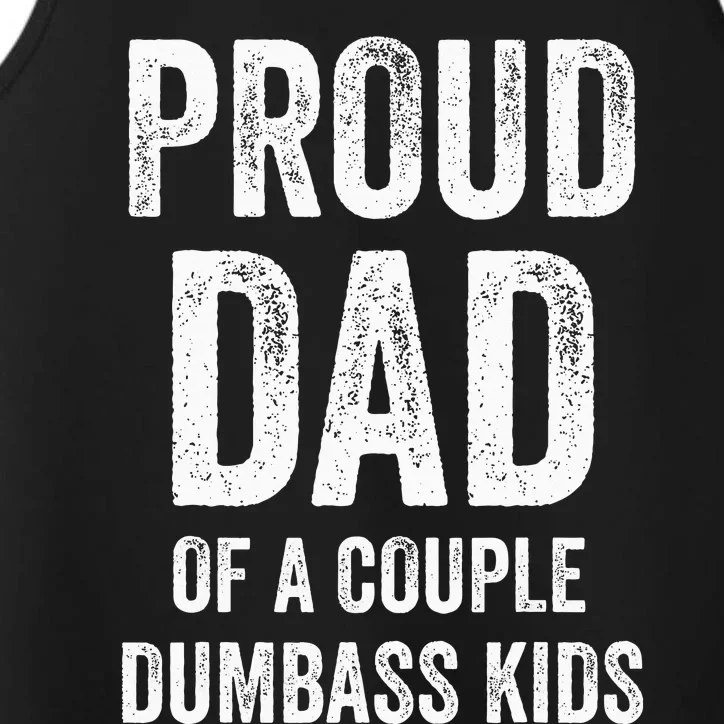 Proud Dad Of A Couple Dumbass Performance Tank