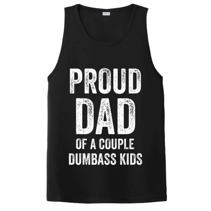 Proud Dad Of A Couple Dumbass Performance Tank