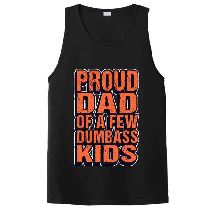 Proud Dad Of A Few Dumbass Father Hilarious Saying Gift Performance Tank