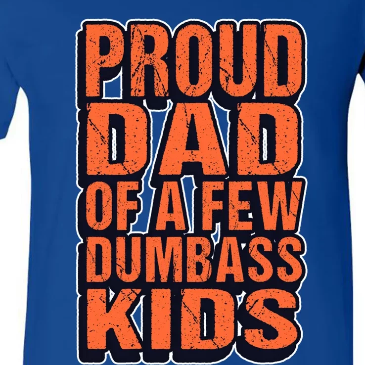 Proud Dad Of A Few Dumbass Father Hilarious Saying Gift V-Neck T-Shirt