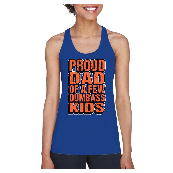 Proud Dad Of A Few Dumbass Father Hilarious Saying Gift Women's Racerback Tank