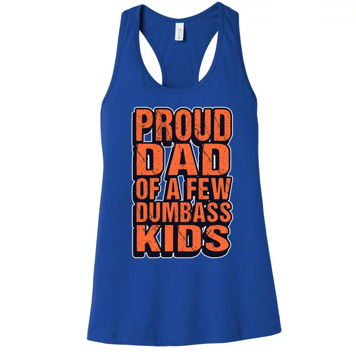 Proud Dad Of A Few Dumbass Father Hilarious Saying Gift Women's Racerback Tank