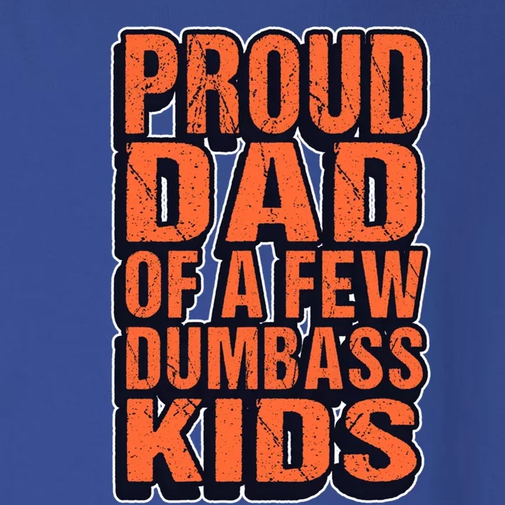 Proud Dad Of A Few Dumbass Father Hilarious Saying Gift Toddler Long Sleeve Shirt