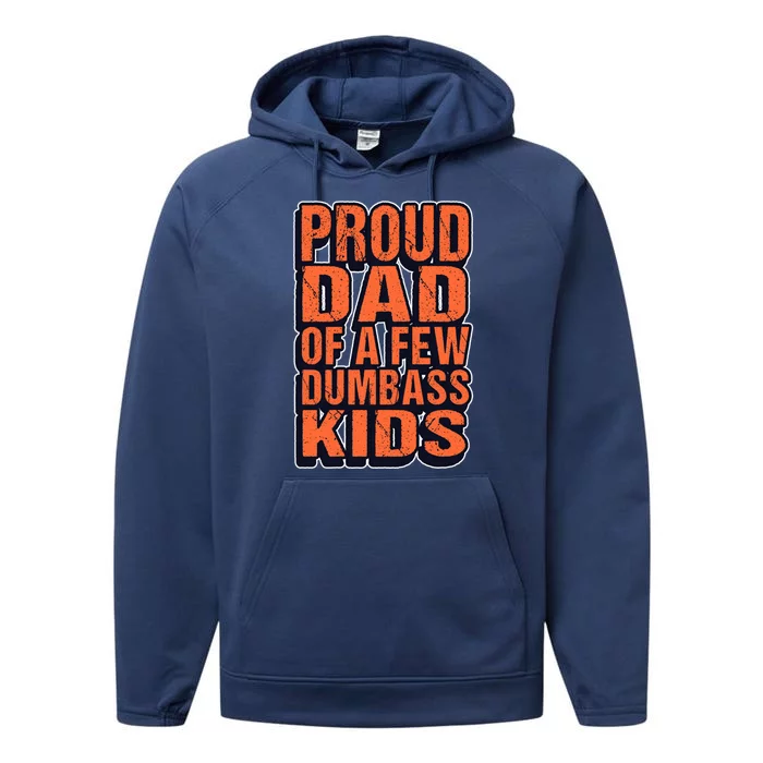 Proud Dad Of A Few Dumbass Father Hilarious Saying Gift Performance Fleece Hoodie