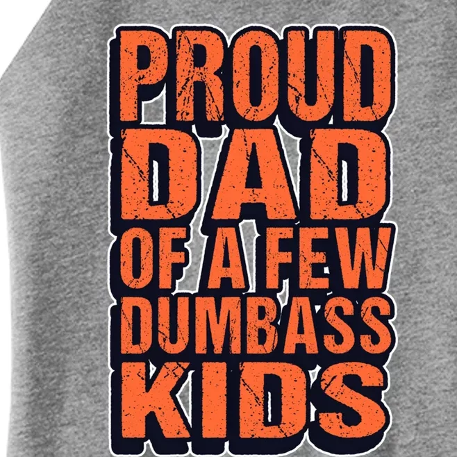 Proud Dad Of A Few Dumbass Father Hilarious Saying Gift Women’s Perfect Tri Rocker Tank