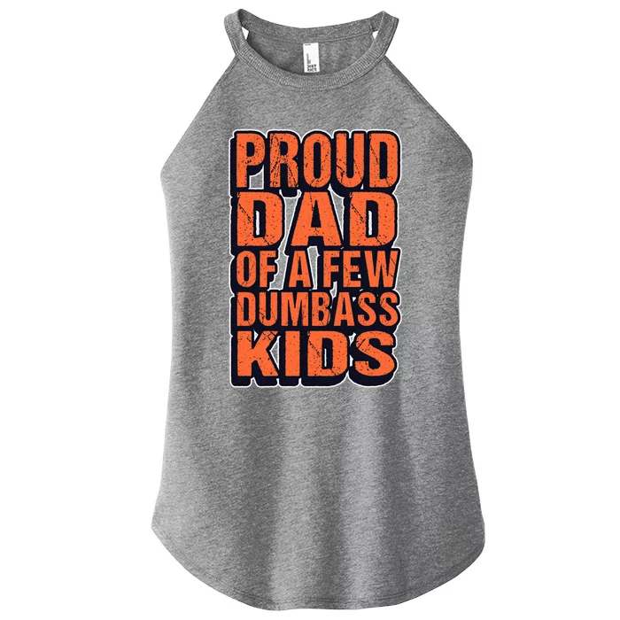 Proud Dad Of A Few Dumbass Father Hilarious Saying Gift Women’s Perfect Tri Rocker Tank