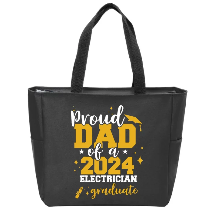 Proud Dad Of A Class Of 2024 Electricians Graduate Senior Zip Tote Bag