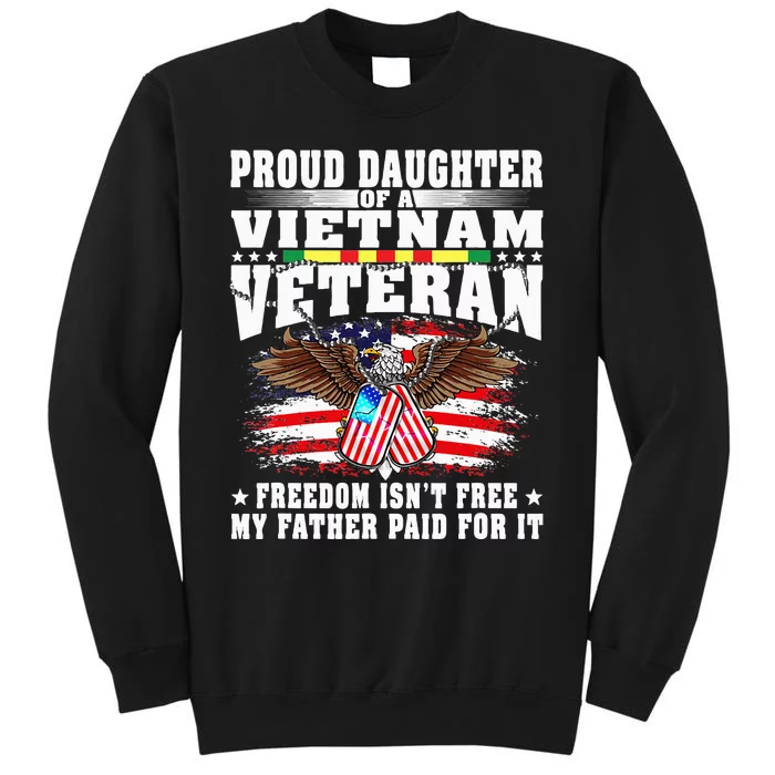 Proud Daughter Of A Vietnam Veteran Freedom IsnT Free Gift Tall Sweatshirt