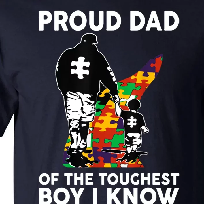 Proud Dad Of The Toughest Boy I Know Autism Awareness Tall T-Shirt