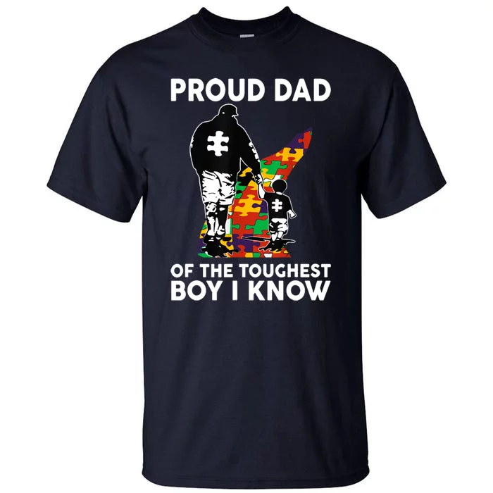 Proud Dad Of The Toughest Boy I Know Autism Awareness Tall T-Shirt