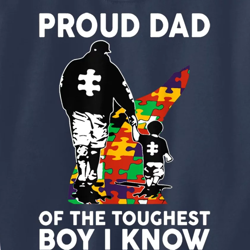 Proud Dad Of The Toughest Boy I Know Autism Awareness Kids Sweatshirt