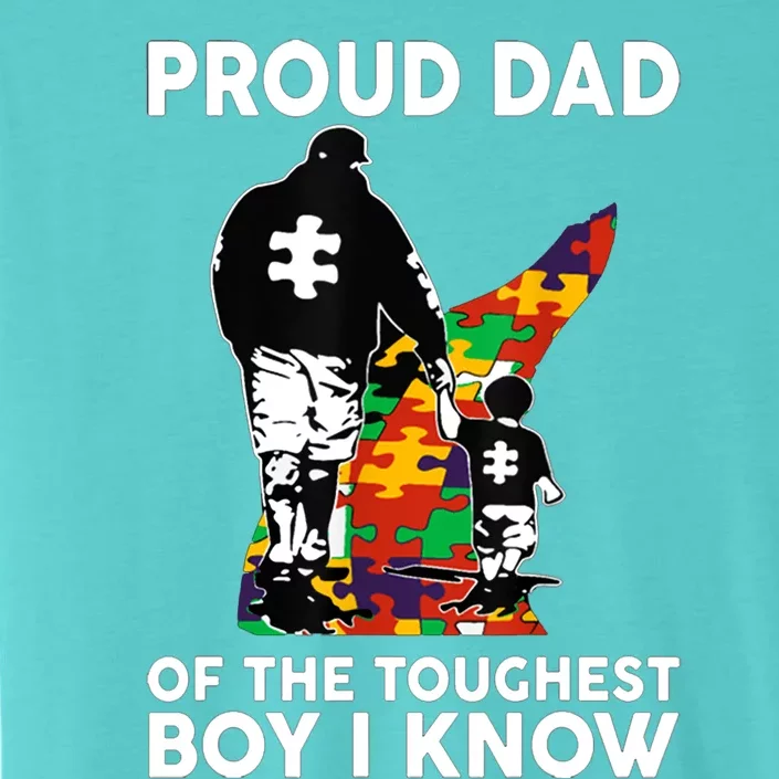 Proud Dad Of The Toughest Boy I Know Autism Awareness ChromaSoft Performance T-Shirt