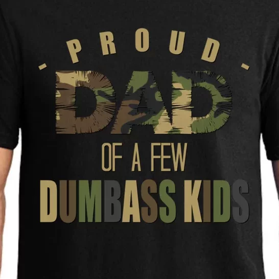 Proud Dad Of A Few Dumbass Sarcastic Daddy Gift Funny Gift Pajama Set