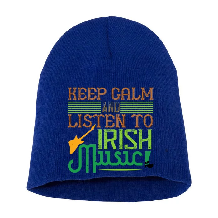 Patrick's Day Outfit Funny Gift Stay Calm And Listen To Irish Music Gift Short Acrylic Beanie