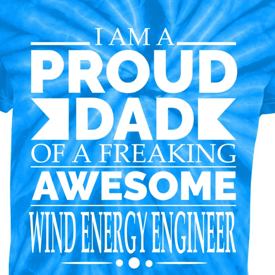 Proud Dad Of An Awesome Wind Energy Engineer Fathers Day Cute Gift Kids Tie-Dye T-Shirt