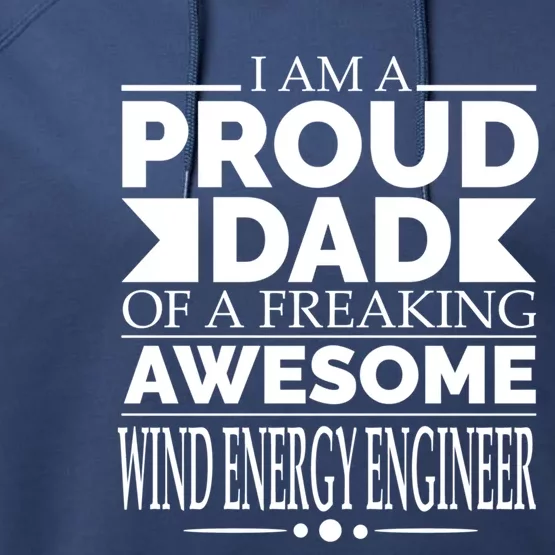 Proud Dad Of An Awesome Wind Energy Engineer Fathers Day Cute Gift Performance Fleece Hoodie