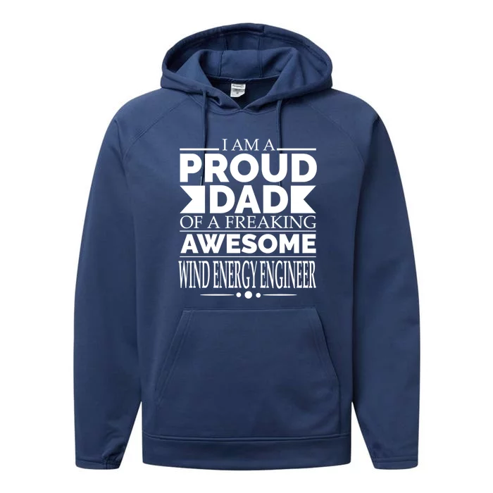 Proud Dad Of An Awesome Wind Energy Engineer Fathers Day Cute Gift Performance Fleece Hoodie