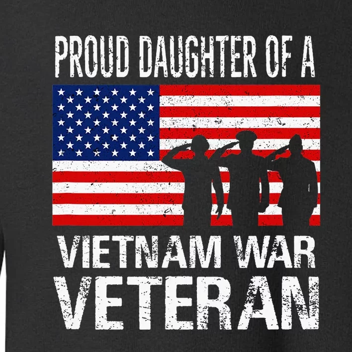 Proud Daughter Of A Vietnam War Veteran Toddler Sweatshirt