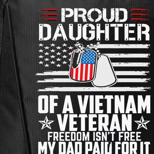 Proud Daughter Of A Vietnam Veteran Freedom IsnT Free City Backpack