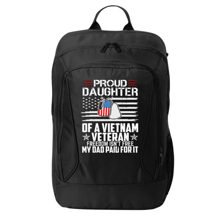 Proud Daughter Of A Vietnam Veteran Freedom IsnT Free City Backpack