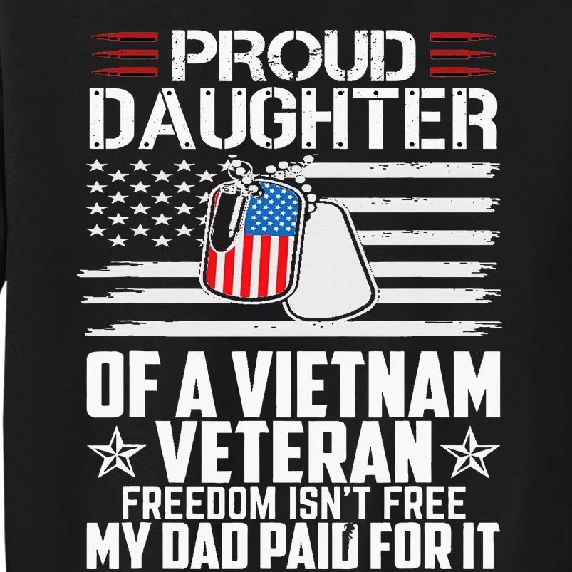 Proud Daughter Of A Vietnam Veteran Freedom IsnT Free Tall Sweatshirt