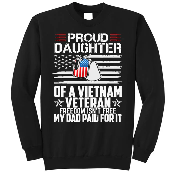 Proud Daughter Of A Vietnam Veteran Freedom IsnT Free Tall Sweatshirt