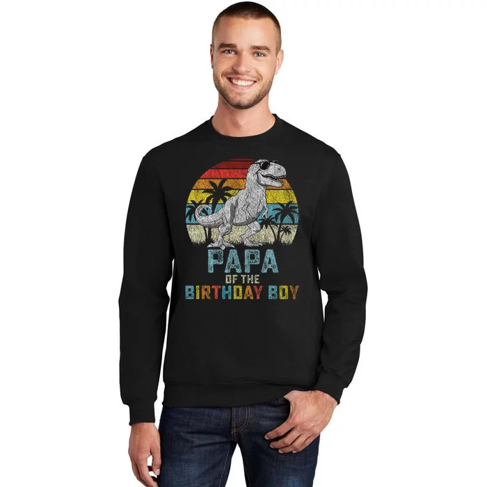 Papa Dinosaur Of The Birthday Matching Family Tall Sweatshirt